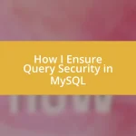 How I Ensure Query Security in MySQL