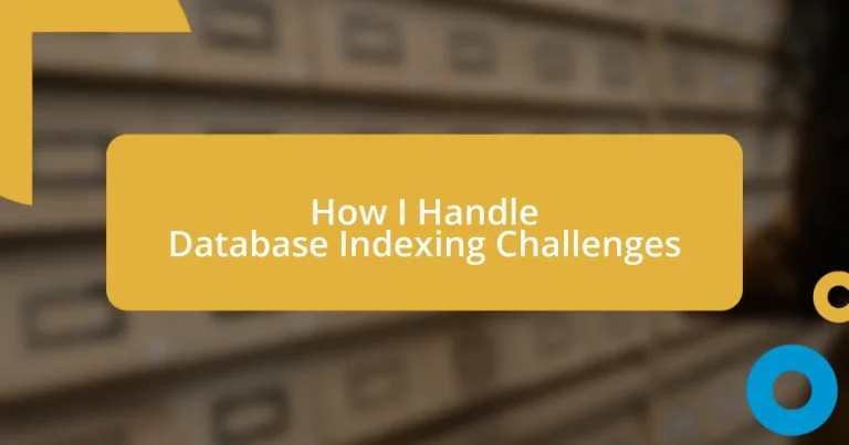 How I Handle Database Indexing Challenges