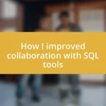 How I improved collaboration with SQL tools