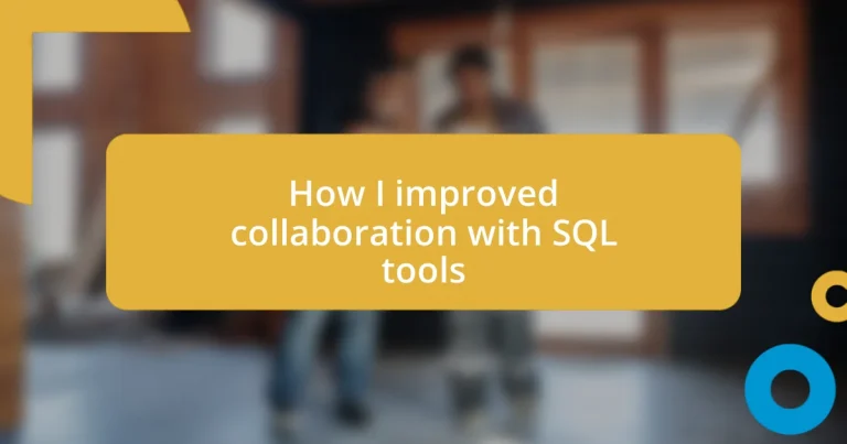 How I improved collaboration with SQL tools