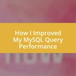 How I Improved My MySQL Query Performance