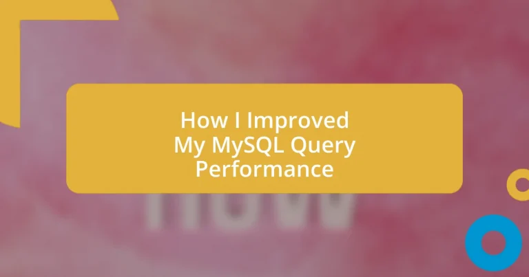 How I Improved My MySQL Query Performance