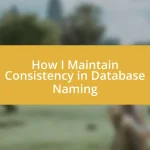 How I Maintain Consistency in Database Naming