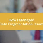 How I Managed Data Fragmentation Issues