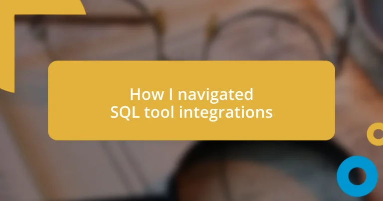 How I navigated SQL tool integrations