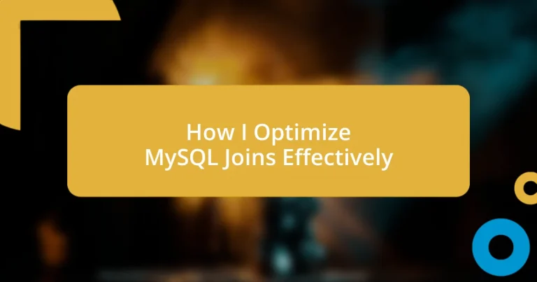 How I Optimize MySQL Joins Effectively