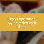 How I optimized SQL queries with tools