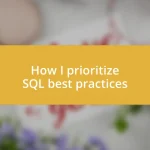 How I prioritize SQL best practices