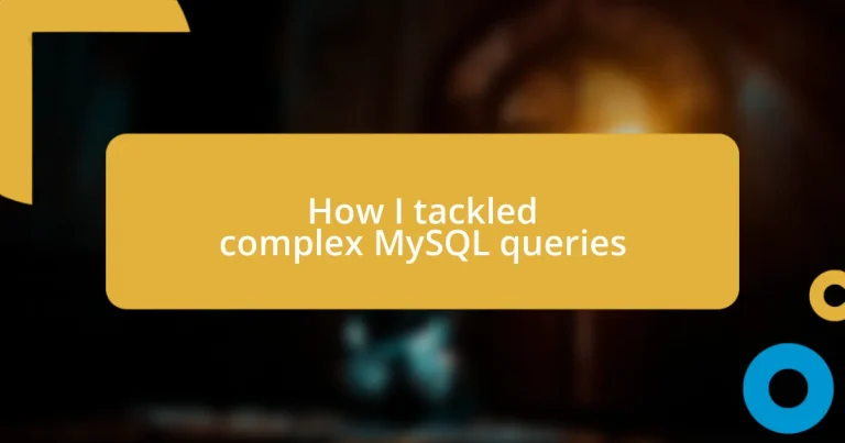 How I tackled complex MySQL queries