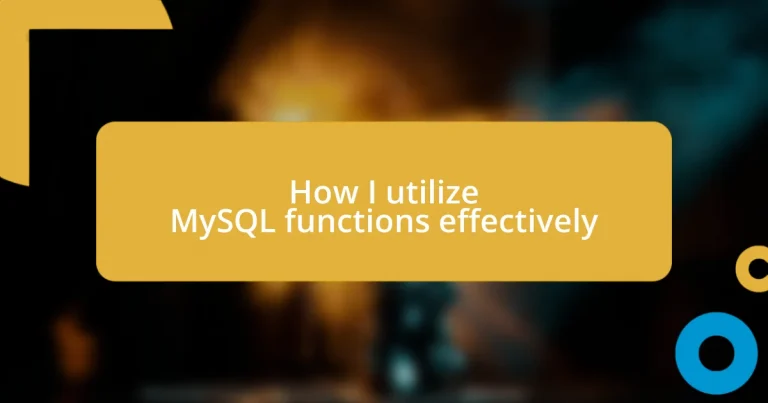 How I utilize MySQL functions effectively