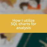 How I utilize SQL charts for analysis