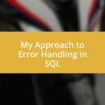 My Approach to Error Handling in SQL