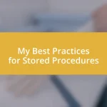 My Best Practices for Stored Procedures