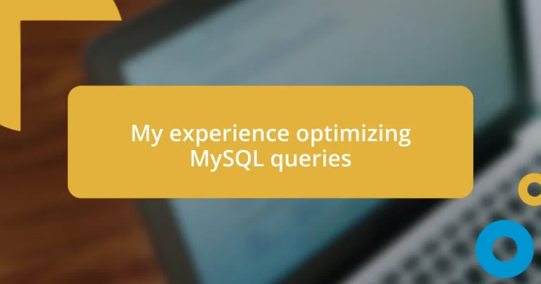 My experience optimizing MySQL queries