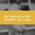 My Experience with Dynamic SQL Usage