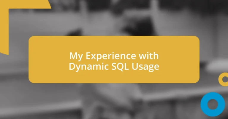 My Experience with Dynamic SQL Usage