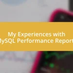 My Experiences with MySQL Performance Reports