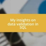 My insights on data validation in SQL