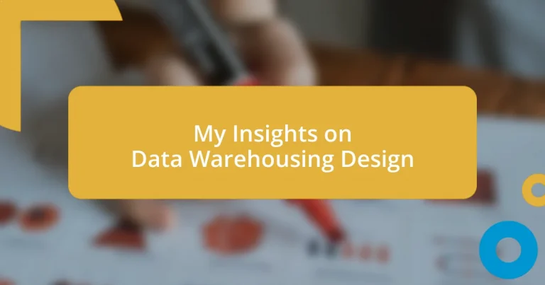 My Insights on Data Warehousing Design