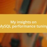 My insights on MySQL performance tuning