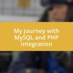 My journey with MySQL and PHP integration