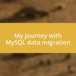 My journey with MySQL data migration