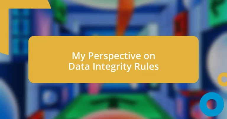 My Perspective on Data Integrity Rules