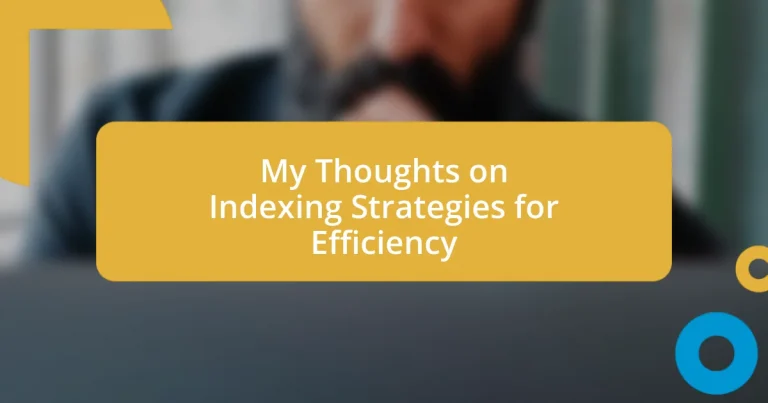 My Thoughts on Indexing Strategies for Efficiency