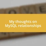 My thoughts on MySQL relationships