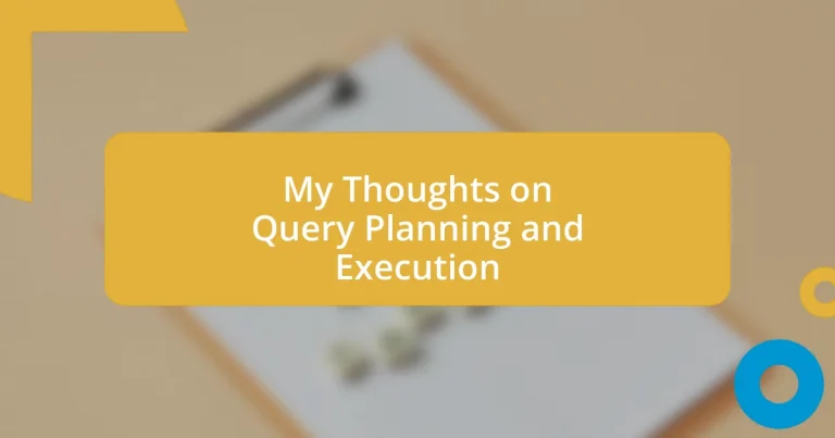 My Thoughts on Query Planning and Execution