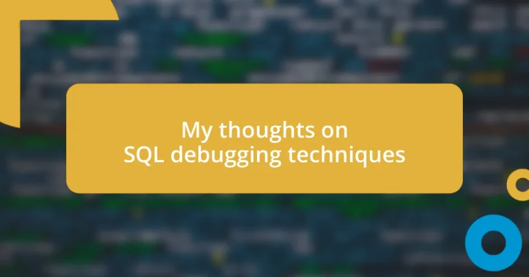 My thoughts on SQL debugging techniques