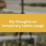 My thoughts on temporary tables usage