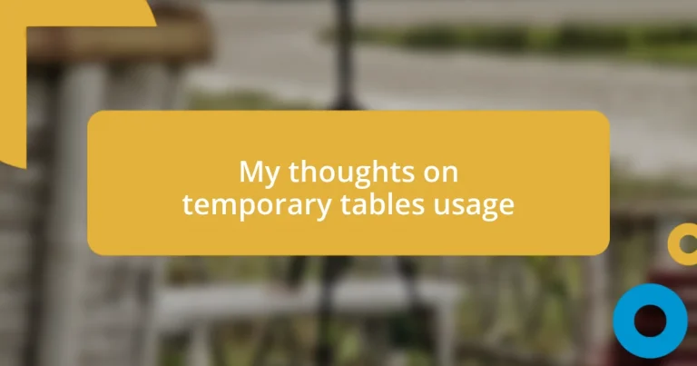 My thoughts on temporary tables usage