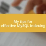 My tips for effective MySQL indexing