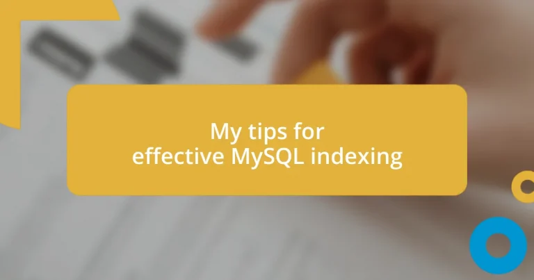 My tips for effective MySQL indexing