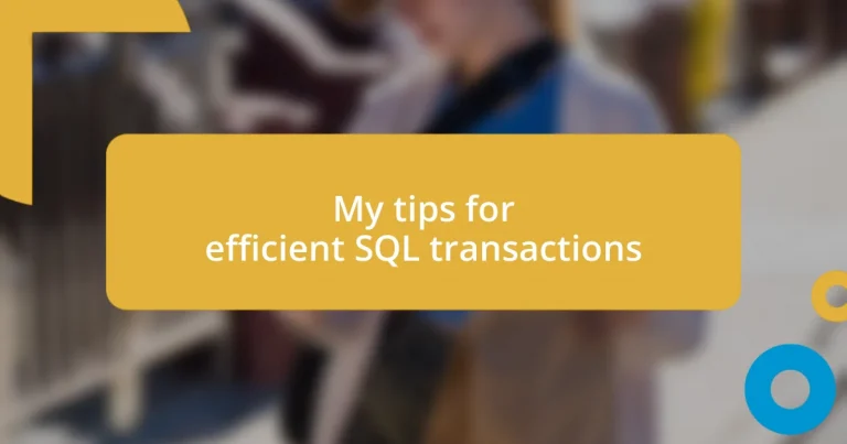 My tips for efficient SQL transactions