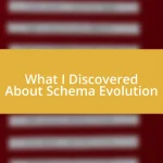 What I Discovered About Schema Evolution