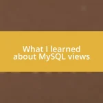 What I learned about MySQL views