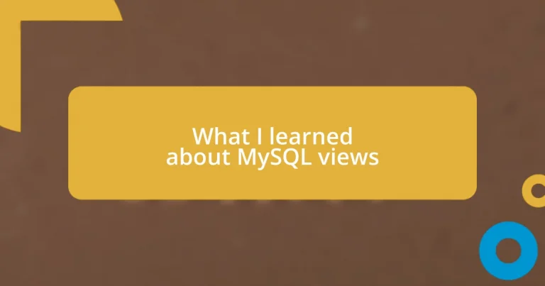 What I learned about MySQL views