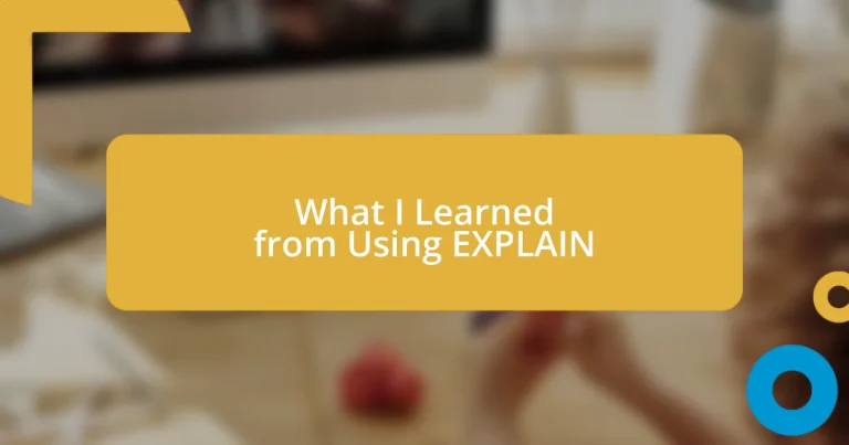 What I Learned from Using EXPLAIN