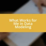 What Works for Me in Data Modeling