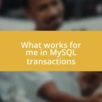 What works for me in MySQL transactions