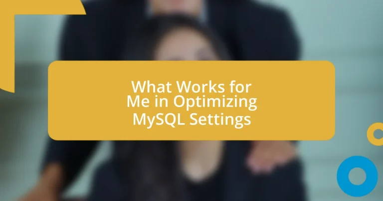 What Works for Me in Optimizing MySQL Settings