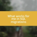 What works for me in SQL migrations