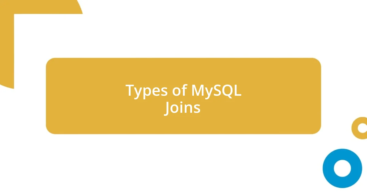 Types of MySQL Joins