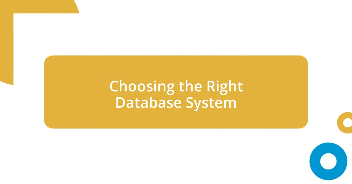 Choosing the Right Database System