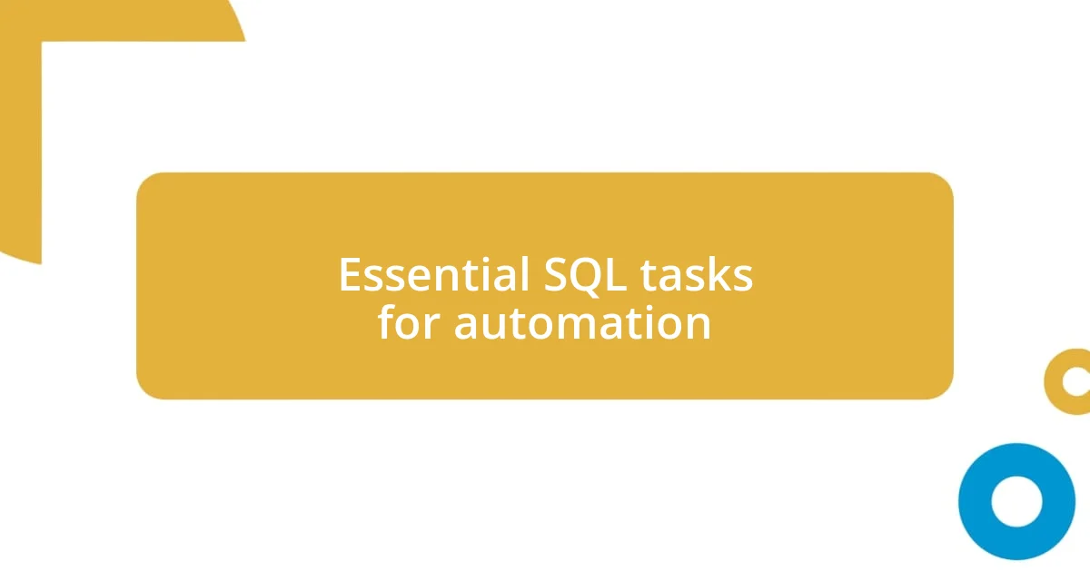 Essential SQL tasks for automation