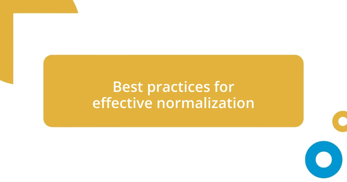 Best practices for effective normalization