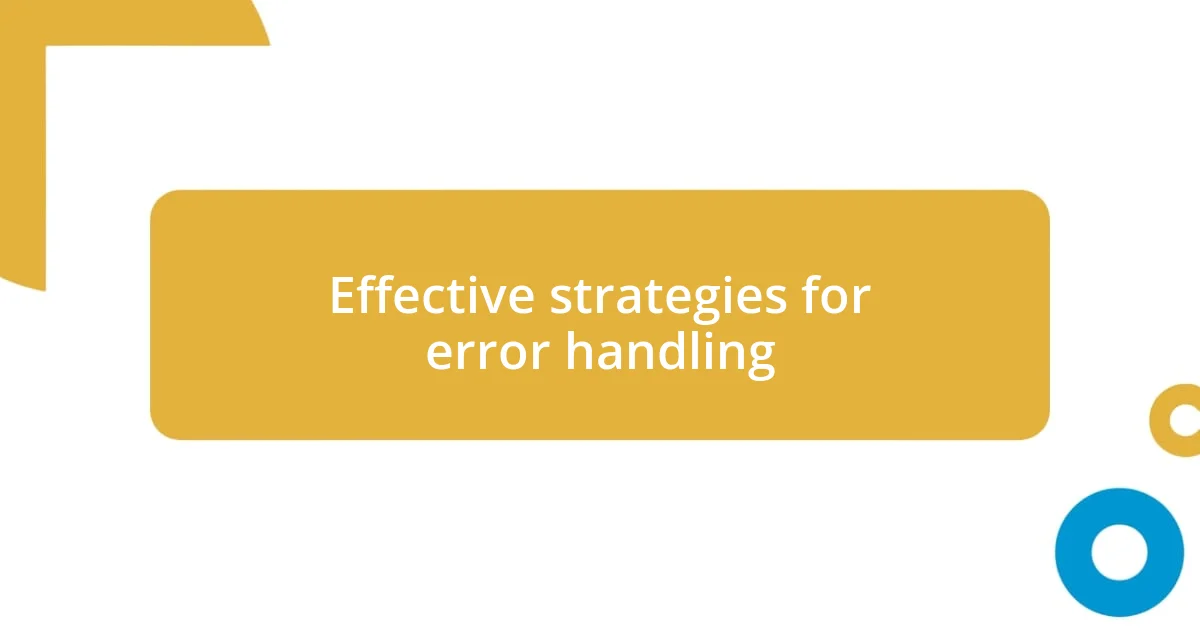 Effective strategies for error handling